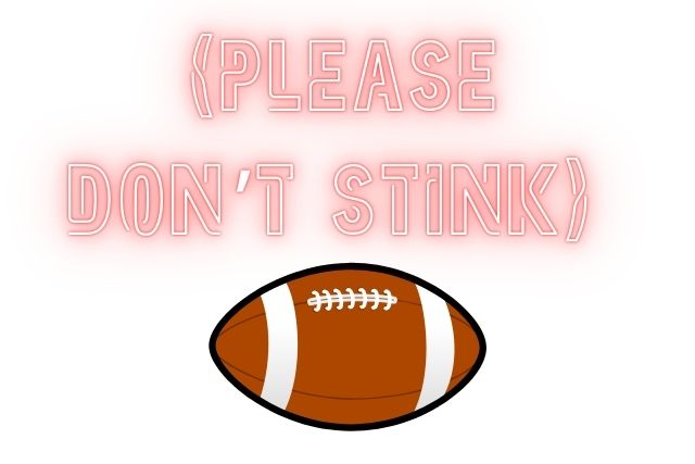 A football beneath a heading reading "please don't stink."